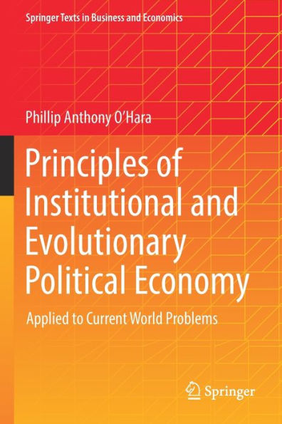 Principles of Institutional and Evolutionary Political Economy: Applied to Current World Problems
