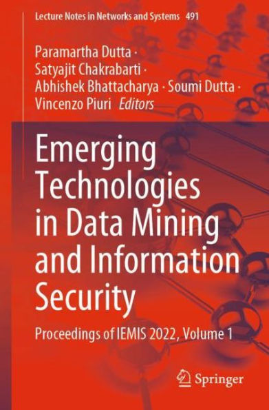 Emerging Technologies Data Mining and Information Security: Proceedings of IEMIS 2022, Volume 1