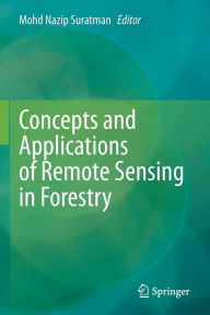Title: Concepts and Applications of Remote Sensing in Forestry, Author: Mohd Nazip Suratman