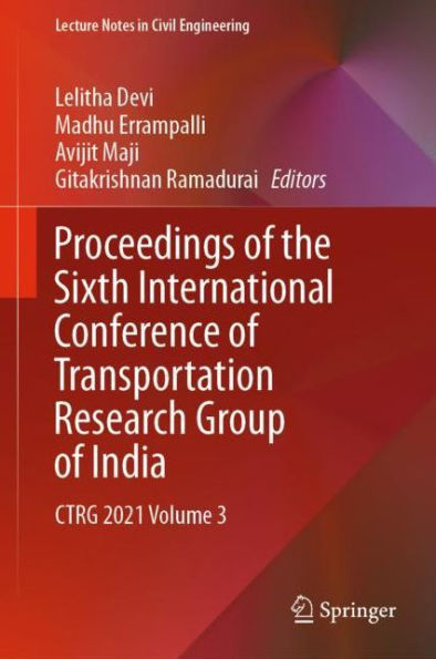Proceedings of the Sixth International Conference Transportation Research Group India: CTRG 2021 Volume 3