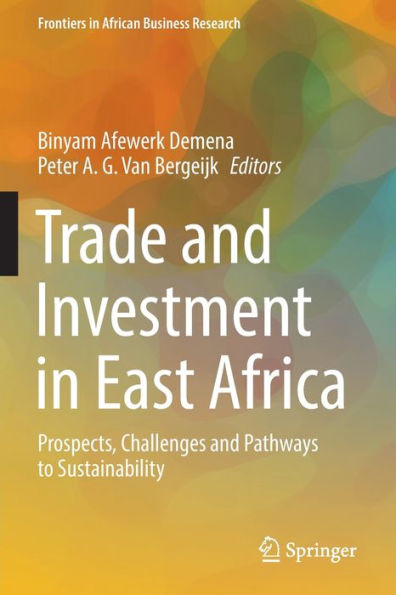 Trade and Investment East Africa: Prospects, Challenges Pathways to Sustainability