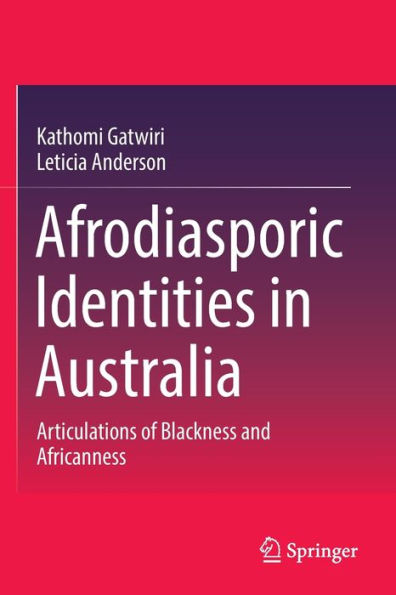 Afrodiasporic Identities Australia: Articulations of Blackness and Africanness
