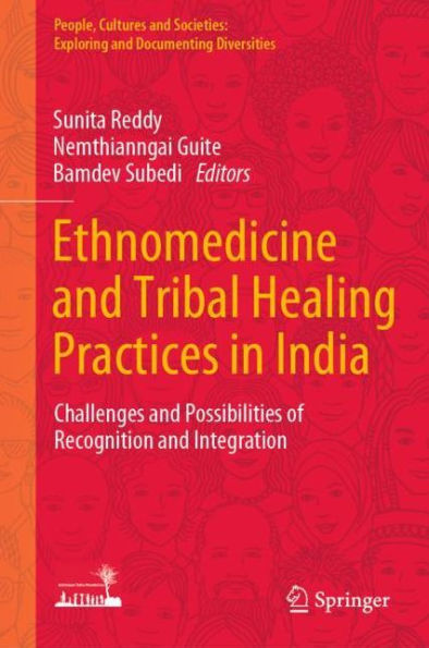 Ethnomedicine and Tribal Healing Practices in India: Challenges and Possibilities of Recognition and Integration