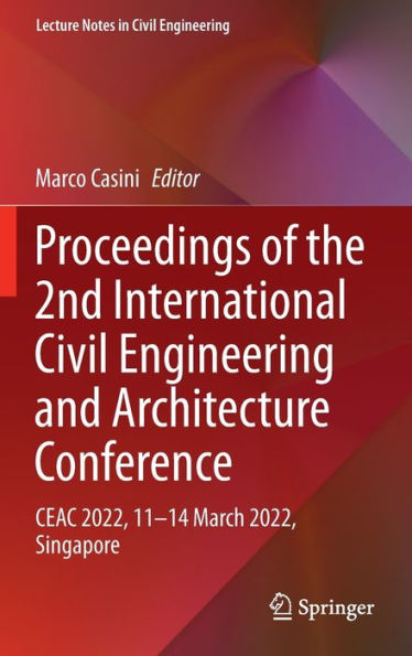 Proceedings of the 2nd International Civil Engineering and Architecture Conference: CEAC 2022, 11-14 March 2022, Singapore