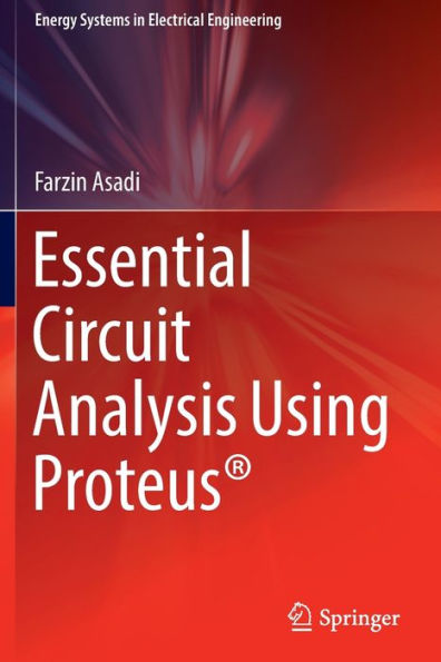 Essential Circuit Analysis Using Proteus®