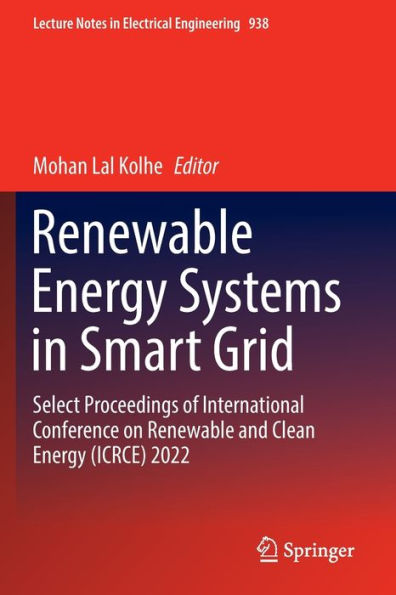 Renewable Energy Systems Smart Grid: Select Proceedings of International Conference on and Clean (ICRCE) 2022