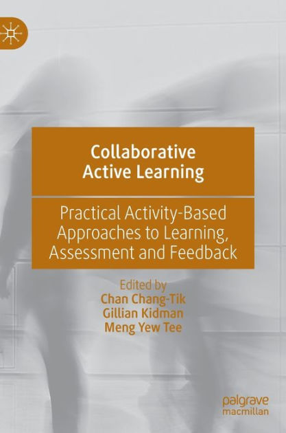 Collaborative Active Learning: Practical Activity-Based Approaches to ...