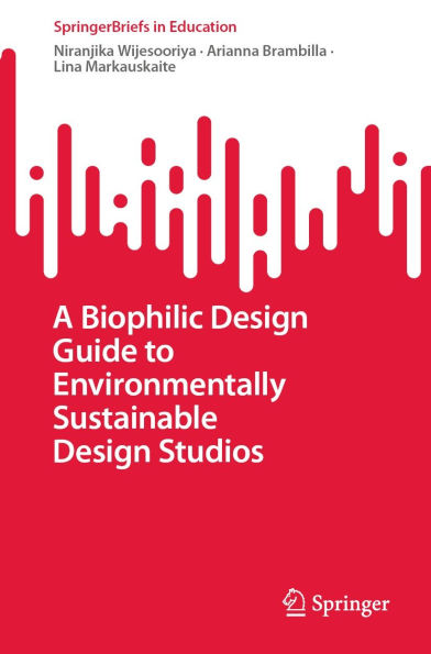A Biophilic Design Guide to Environmentally Sustainable Design Studios