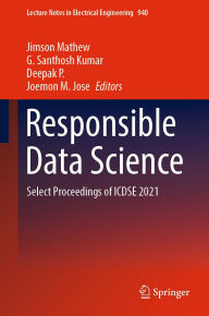 Title: Responsible Data Science: Select Proceedings of ICDSE 2021, Author: Jimson Mathew