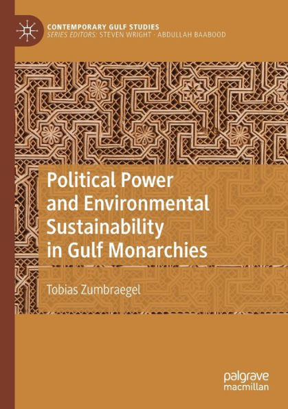 Political Power and Environmental Sustainability Gulf Monarchies