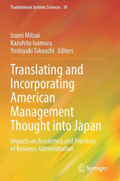 Translating and Incorporating American Management Thought into Japan: Impacts on Academics Practices of Business Administration