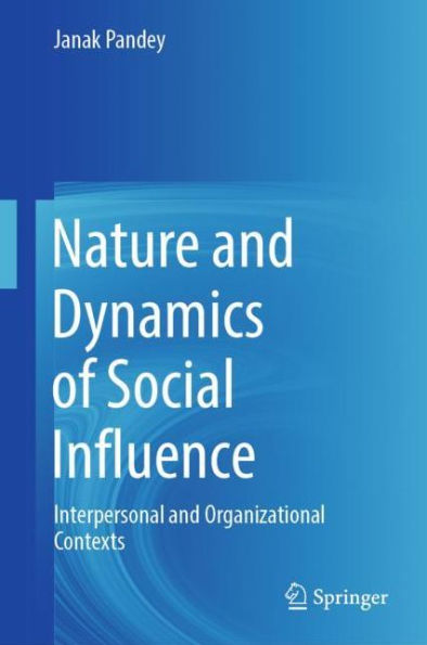 Nature and Dynamics of Social Influence: Interpersonal Organizational Contexts