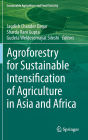 Agroforestry for Sustainable Intensification of Agriculture in Asia and Africa