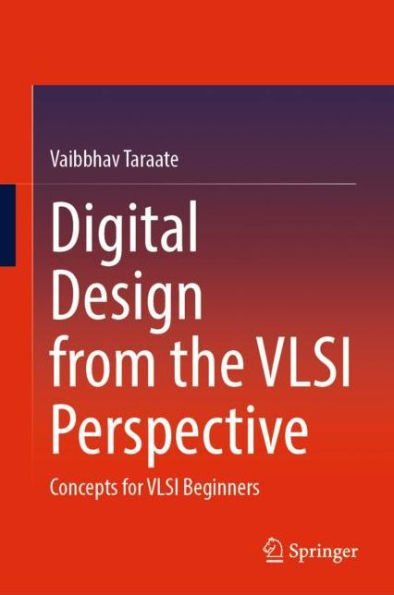 Digital Design from the VLSI Perspective: Concepts for Beginners