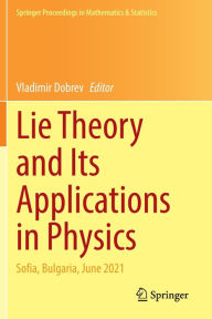 Title: Lie Theory and Its Applications in Physics: Sofia, Bulgaria, June 2021, Author: Vladimir Dobrev