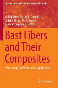 Title: Bast Fibers and Their Composites: Processing, Properties and Applications, Author: G. Rajeshkumar