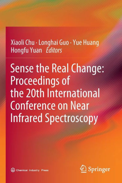 Sense the Real Change: Proceedings of 20th International Conference on Near Infrared Spectroscopy