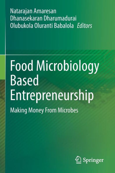 Food Microbiology Based Entrepreneurship: Making Money From Microbes