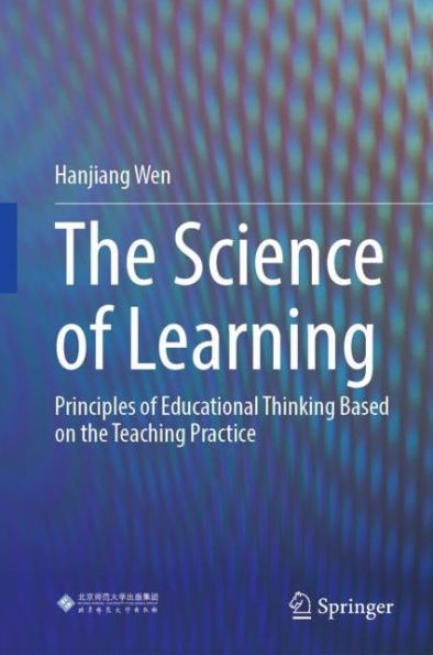 The Science of Learning: Principles of Educational Thinking Based on the Teaching Practice