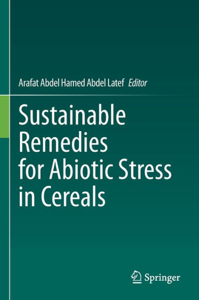 Sustainable Remedies for Abiotic Stress Cereals