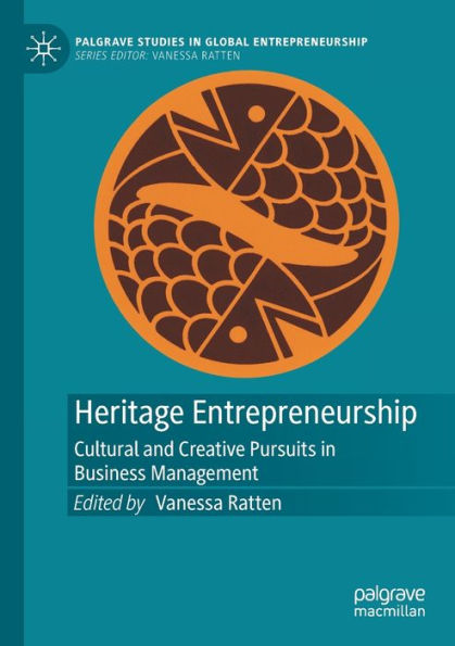Heritage Entrepreneurship: Cultural and Creative Pursuits Business Management