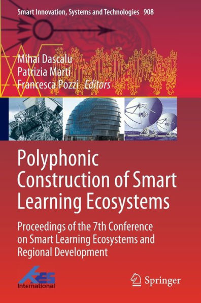 Polyphonic Construction of Smart Learning Ecosystems: Proceedings the 7th Conference on Ecosystems and Regional Development