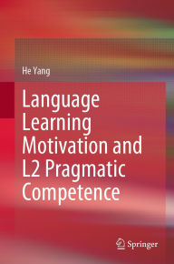 Title: Language Learning Motivation and L2 Pragmatic Competence, Author: He Yang