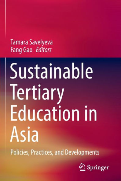 Sustainable Tertiary Education Asia: Policies, Practices, and Developments