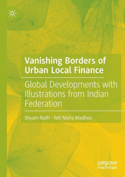 Vanishing Borders of Urban Local Finance: Global Developments with Illustrations from Indian Federation