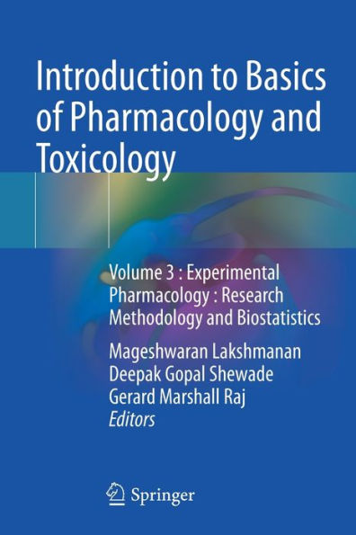 Introduction to Basics of Pharmacology and Toxicology: Volume 3 : Experimental Research Methodology Biostatistics