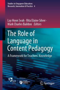 Title: The Role of Language in Content Pedagogy: A Framework for Teachers' Knowledge, Author: Lay Hoon Seah