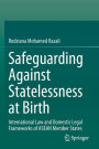 Safeguarding Against Statelessness at Birth: International Law and Domestic Legal Frameworks of ASEAN Member States