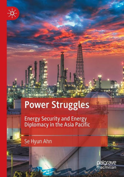 Power Struggles: Energy Security and Diplomacy the Asia Pacific