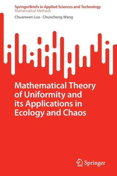 Mathematical Theory of Uniformity and its Applications Ecology Chaos