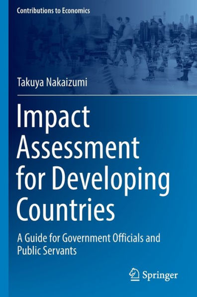 Impact Assessment for Developing Countries: A Guide Government Officials and Public Servants