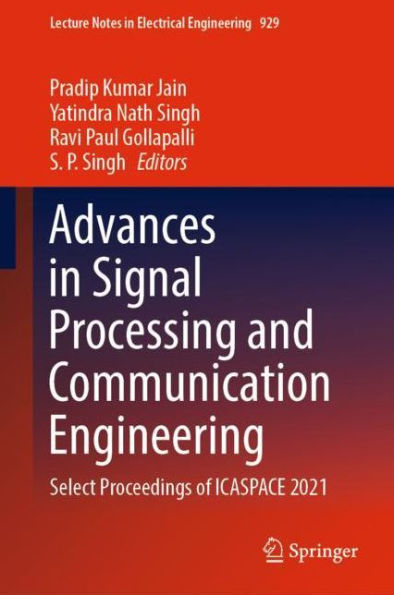 Advances Signal Processing and Communication Engineering: Select Proceedings of ICASPACE 2021