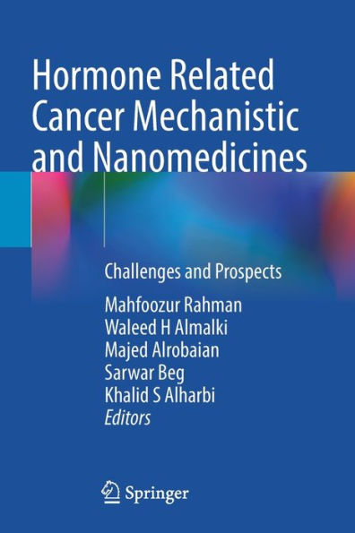 Hormone Related Cancer Mechanistic and Nanomedicines: Challenges Prospects