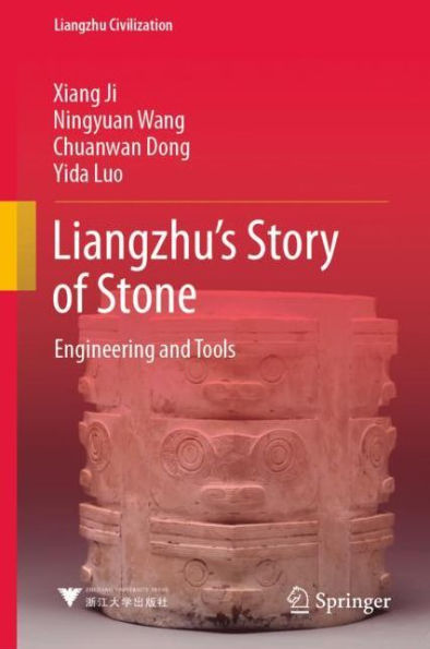 Liangzhu's Story of Stone: Engineering and Tools