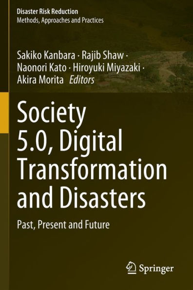 Society 5.0, Digital Transformation and Disasters: Past, Present Future