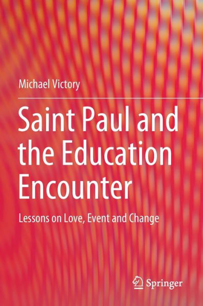 Saint Paul and the Education Encounter: Lessons on Love, Event Change