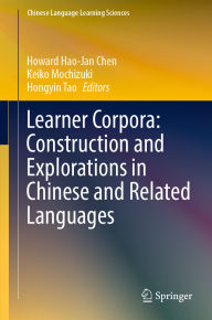 Title: Learner Corpora: Construction and Explorations in Chinese and Related Languages, Author: Howard Hao-Jan Chen