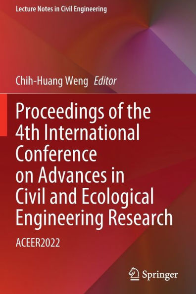 Proceedings of the 4th International Conference on Advances Civil and Ecological Engineering Research: ACEER2022