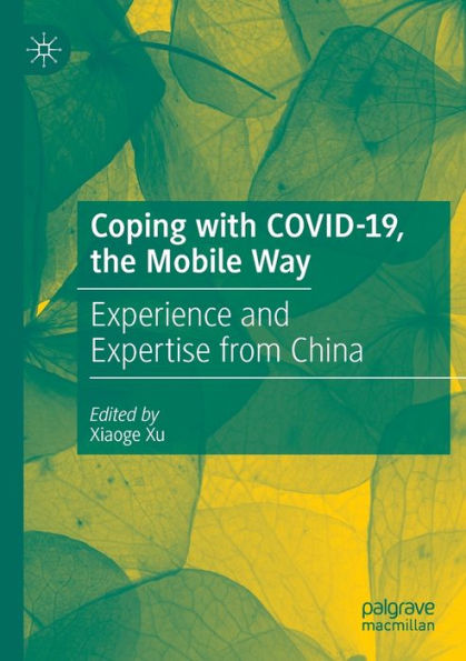 Coping with COVID-19, the Mobile Way: Experience and Expertise from China