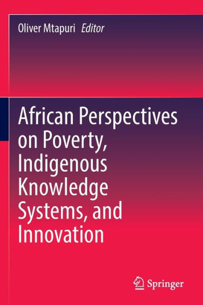 African Perspectives on Poverty, Indigenous Knowledge Systems, and Innovation