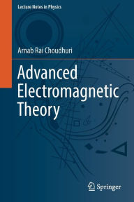 Title: Advanced Electromagnetic Theory, Author: Arnab Rai Choudhuri