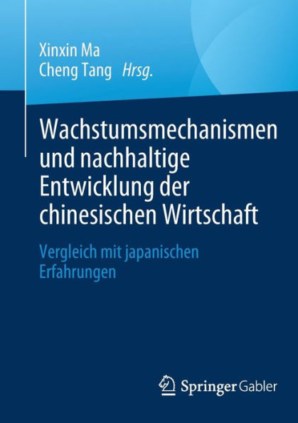 Wachstumsmechanismen und nachhaltige Entwicklung der chinesischen Wirtschaft: Vergleich mit japanischen Erfahrungen