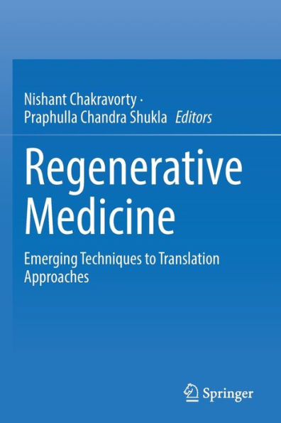 Regenerative Medicine: Emerging Techniques to Translation Approaches