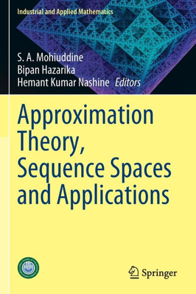 Approximation Theory, Sequence Spaces and Applications
