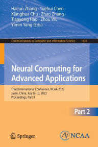 Title: Neural Computing for Advanced Applications: Third International Conference, NCAA 2022, Jinan, China, July 8-10, 2022, Proceedings, Part II, Author: Haijun Zhang
