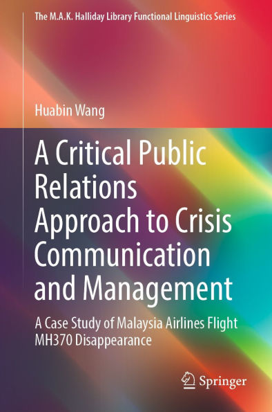 A Critical Public Relations Approach to Crisis Communication and Management: A Case Study of Malaysia Airlines Flight MH370 Disappearance